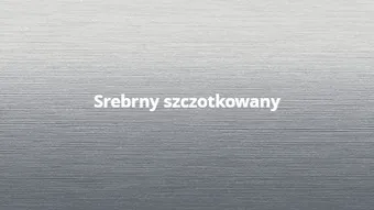 Kolor / wzór Srebrny szczotkowany
